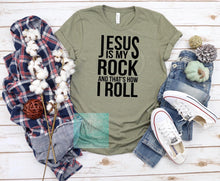 Load image into Gallery viewer, Jesus is my Rock and that’s how I Roll
